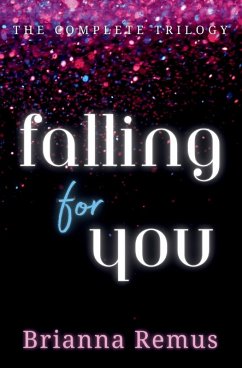 Falling for You Trilogy Omnibus - Remus, Brianna