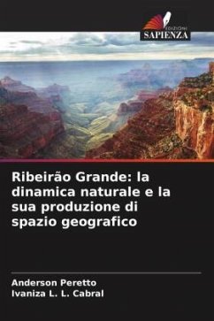 Ribeirão Grande: la dinamica naturale e la sua produzione di spazio geografico - Peretto, Anderson;L. Cabral, Ivaniza L.