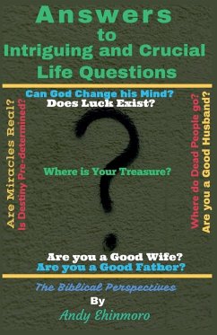 Answers to Intriguing and Crucial life Questions - Ehinmoro, Andy