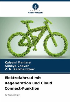 Elektrofahrrad mit Regeneration und Cloud Connect-Funktion - Manjare, Kalyani;Chavan, Ajinkya;Kalkhambkar, V. N.