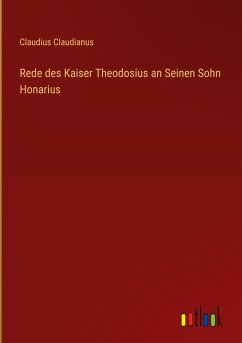 Rede des Kaiser Theodosius an Seinen Sohn Honarius