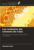 Los contextos del consumo de crack Los contextos del consumo de crack