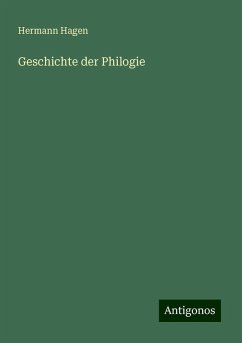 Geschichte der Philogie - Hagen, Hermann