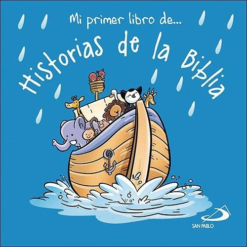 Mi Primer Libro De... Historias de la Biblia Mi Primer Libro De... Historias de la Biblia
