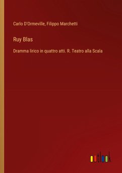 Ruy Blas - D'Ormeville, Carlo; Marchetti, Filippo