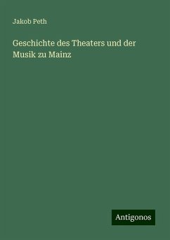 Geschichte des Theaters und der Musik zu Mainz - Peth, Jakob