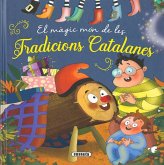 El màgic món de les tradicions catalanes El màgic món de les tradicions catalanes
