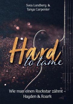 Cover Hard to tame - Wie man einen Rockstar zähmt