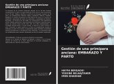 Gestión de una primípara anciana: EMBARAZO Y PARTO Gestión de una primípara anciana: EMBARAZO Y PARTO
