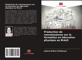 Production de connaissances sur la formation en éducation physique au Brésil Production de connaissances sur la formation en éducation physique au Brésil