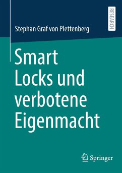 Smart Locks und verbotene Eigenmacht - Graf von Plettenberg, Stephan Smart Locks und verbotene Eigenmacht - Graf von Plettenberg, Stephan