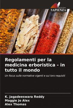 Regolamenti per la medicina erboristica - in tutto il mondo - Reddy, K. Jagadeeswara;Alex, Maggie Jo;Thomas, Alex