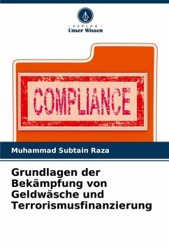 Grundlagen der Bekämpfung von Geldwäsche und Terrorismusfinanzierung - Raza, Muhammad Subtain