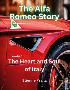 The Alfa Romeo Story - The Heart and Soul of Italy - Psaila, Etienne