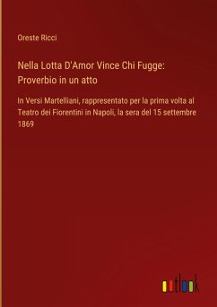Nella Lotta D'Amor Vince Chi Fugge: Proverbio in un atto