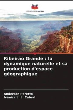 Ribeirão Grande : la dynamique naturelle et sa production d'espace géographique - Peretto, Anderson;L. Cabral, Ivaniza L.