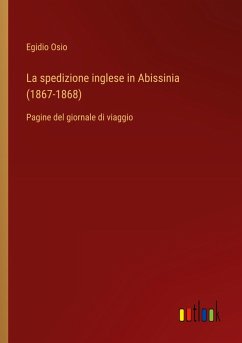 La spedizione inglese in Abissinia (1867-1868) - Osio, Egidio