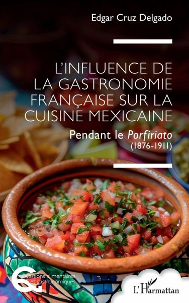 L'influence de la gastronomie française sur la cuisine mexicaine