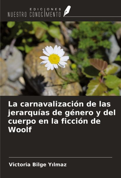 La carnavalización de las jerarquías de género y del cuerpo en la ficción de Woolf