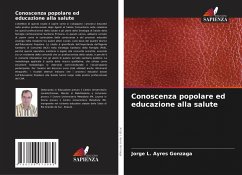 Conoscenza popolare ed educazione alla salute - Ayres Gonzaga, Jorge L.