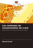 Les contextes de consommation de crack Les contextes de consommation de crack