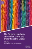 The Palgrave Handbook of Feminist, Queer and Trans* Narrative Studies The Palgrave Handbook of Feminist, Queer and Trans* Narrative Studies