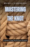 Mastering the Knot Mastering the Knot