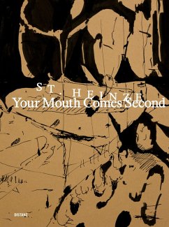 YOUR MOUTH COMES SECOND - Heinze, Stefanie