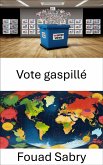 Vote gaspillé (eBook, ePUB)