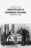 I maestri della chirurgia italiana. Aneddoti e ricordi (eBook, ePUB)