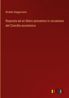 Risposta ad un libero pensatore in occasione del Concilio ecumenico