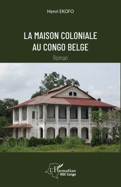 La maison coloniale au Congo belge Cover La maison coloniale au Congo belge