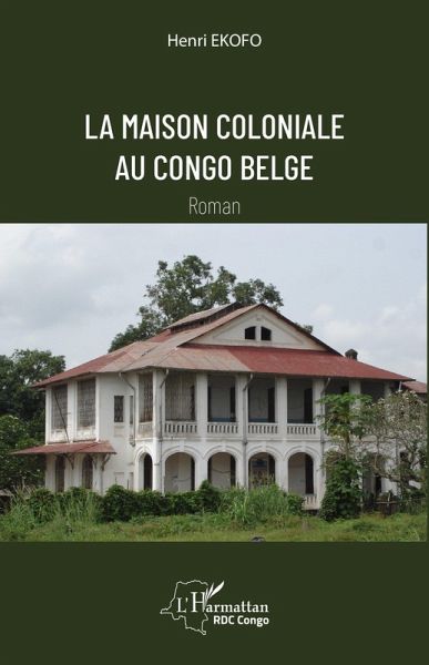 La maison coloniale au Congo belge