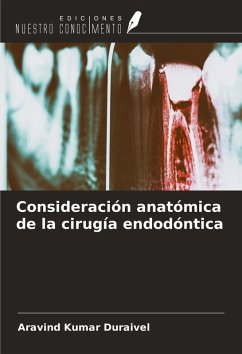 Consideración anatómica de la cirugía endodóntica - Duraivel, Aravind Kumar