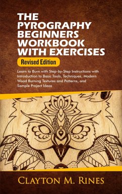 The Pyrography Beginners Workbook with Exercises Revised Edition (eBook, ePUB) - Rines, Clayton M.