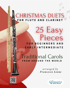 Christmas Duets for Flute and Clarinet - 25 Easy Pieces for Beginners and Early Intermediate (fixed-layout eBook, ePUB) - Bustamante Celi, Salvador; Carol English, Christmas; Carol German, Christmas; Carol Hispanic, Christmas; Carols, Christmas; Henry Jr. Hopkins, John; Knudsen, Peder; Scott-Gatty, Alfred