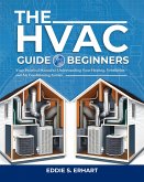 The HVAC Guide for Beginners (eBook, ePUB)