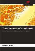 The contexts of crack use The contexts of crack use