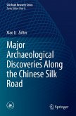 Major Archaeological Discoveries Along the Chinese Silk Road Major Archaeological Discoveries Along the Chinese Silk Road