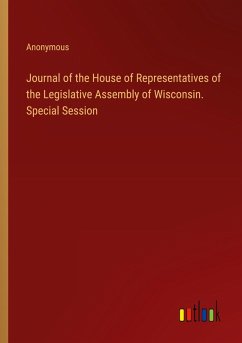 Journal of the House of Representatives of the Legislative Assembly of Wisconsin. Special Session