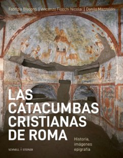 Las catacumbas cristianas de Roma - Fiocchi Nicolai, Vincenzo;Bisconti (_), Fabrizio;Mazzoleni, Danilo