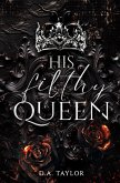 His filthy Queen His filthy Queen