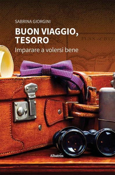 Buon viaggio, tesoro. Imparare a volersi bene (eBook, ePUB) Buon viaggio, tesoro. Imparare a volersi bene (eBook, ePUB)