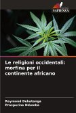 Le religioni occidentali: morfina per il continente africano Le religioni occidentali: morfina per il continente africano