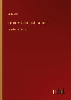 Il pane e la tassa sul macinato - Livi, Carlo