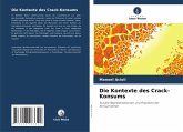 Die Kontexte des Crack-Konsums