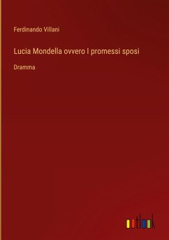 Lucia Mondella ovvero I promessi sposi - Villani, Ferdinando