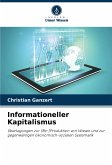 Informationeller Kapitalismus Informationeller Kapitalismus