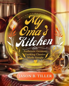 My Oma’s Kitchen (eBook, ePUB) - Tiller, Jason B.