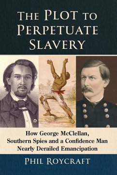 The Plot to Perpetuate Slavery - Roycraft, Phil